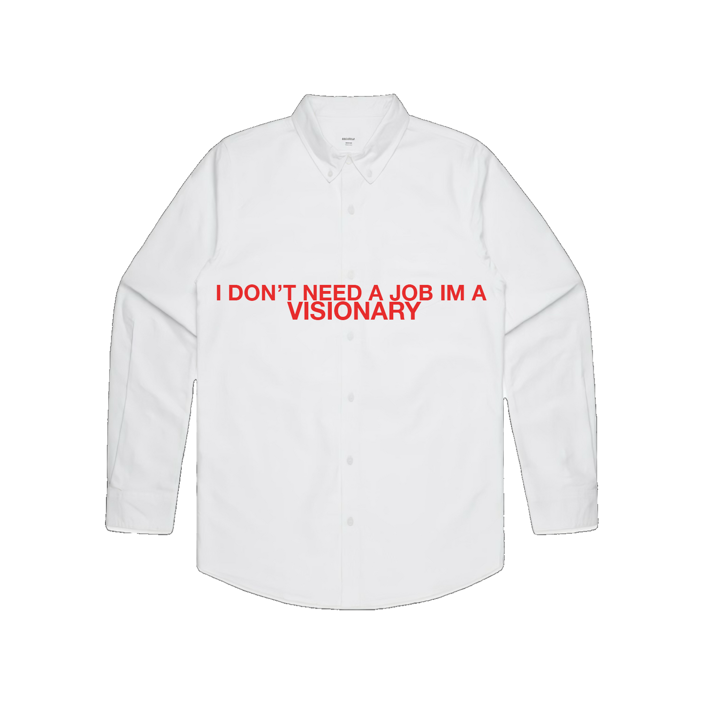 Visionary I Don't Need A Job Button Up