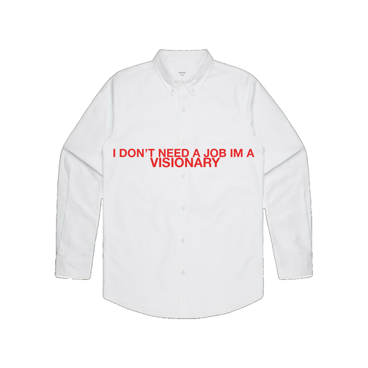 Visionary I Don't Need A Job Button Up
